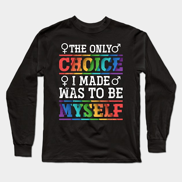 Retro The Only Choice I Made Was To Be Myself Gay Pride Long Sleeve T-Shirt by shirtsyoulike